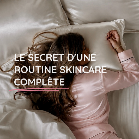 Le secret bien gardé d'une routine skincare complète.